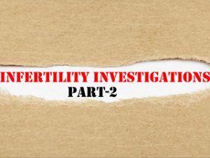 Read more about the article Infertility Investigations- Part-II