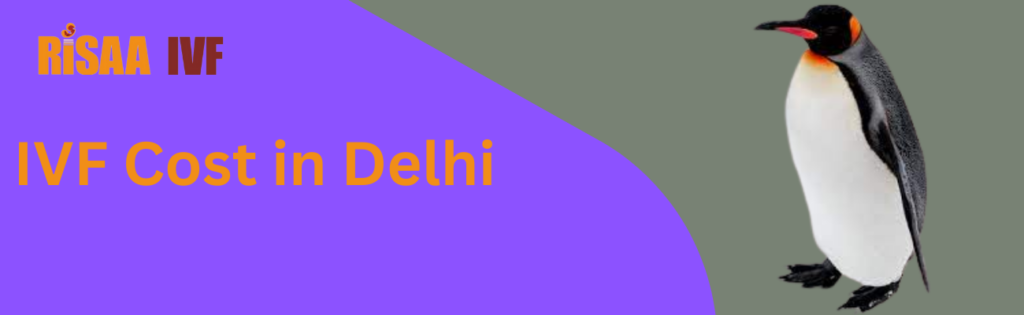IVF Cost in Delhi