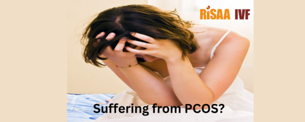 Suffering from PCOS? Achieve Parenthood with Risaa IVF
