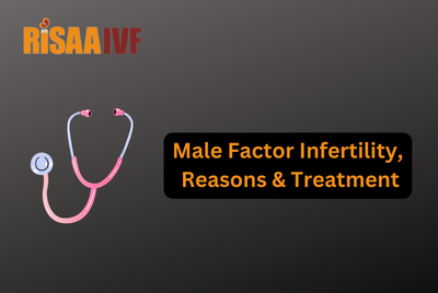 Male Factor Infertility, Reson & Treatments