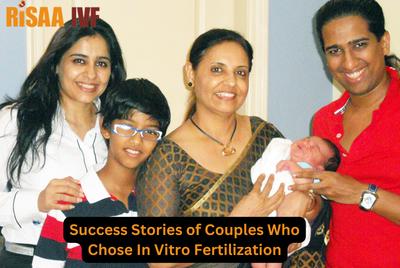 Success Stories of Couples Who Chose In Vitro Fertilization