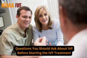 Read more about the article Questions You Should Ask About IVF Before Starting the IVF Treatment