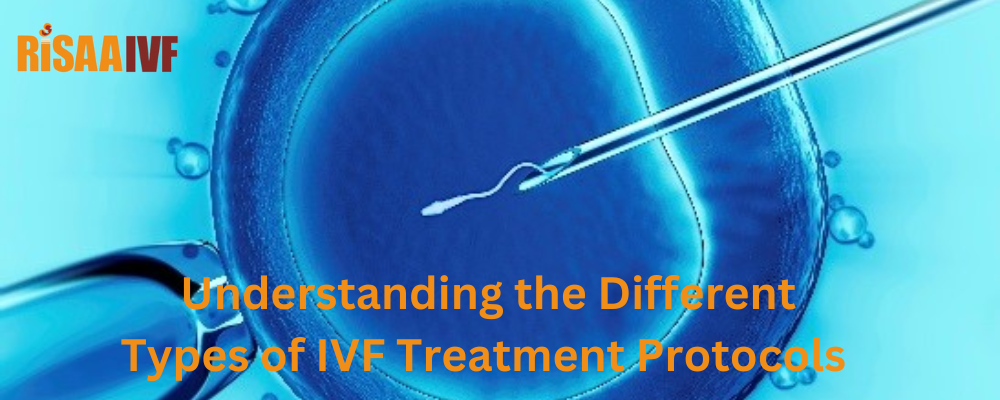 Understanding the Different Types of IVF Treatment Protocols 