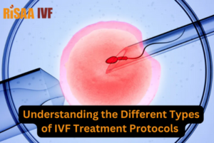 Read more about the article Understanding the Different Types of IVF Treatment Protocols