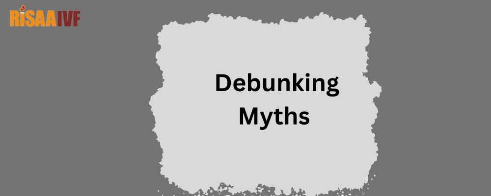 Debunking Myths About IVF Treatments 