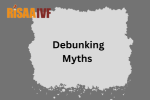 Read more about the article Debunking Myths About IVF Treatments