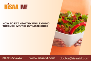 Read more about the article HOW TO EAT HEALTHY WHILE GOING THROUGH IVF: THE ULTIMATE GUIDE