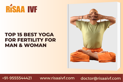 Top 15 Best Yoga For Fertility For Man & Woman