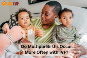 Read more about the article Do Multiple Births Occur More Often with IVF?