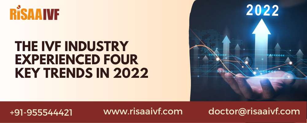 The IVF industry experienced four key trends in 2022