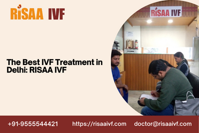 The Best IVF Treatment in Delhi: RISAA IVF