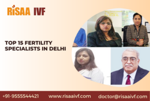 Read more about the article Top 15 Fertility Specialists in Delhi