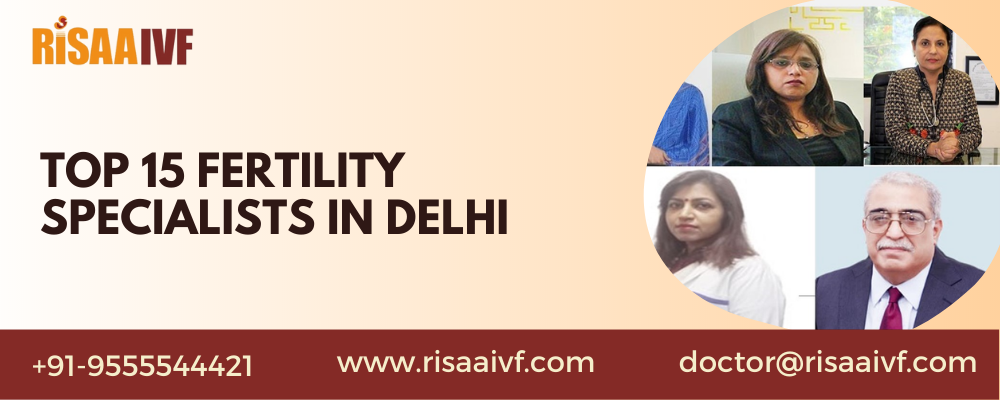 Top 15 Fertility Specialists in Delhi