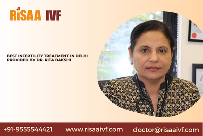 Best infertility treatment in Delhi provided by Dr. Rita Bakshi