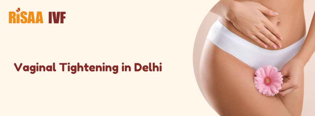 Vaginal Tightening in Delhi