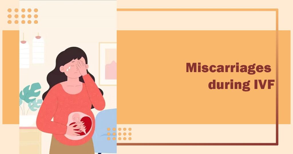 Miscarriages During IVF