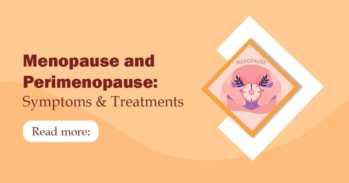 Menopause and Perimenopause