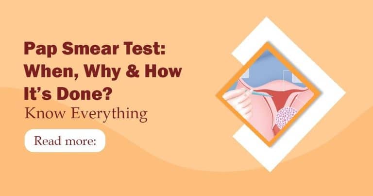 Pap Smear Test: When, Why & How It’s Done? Know Everything