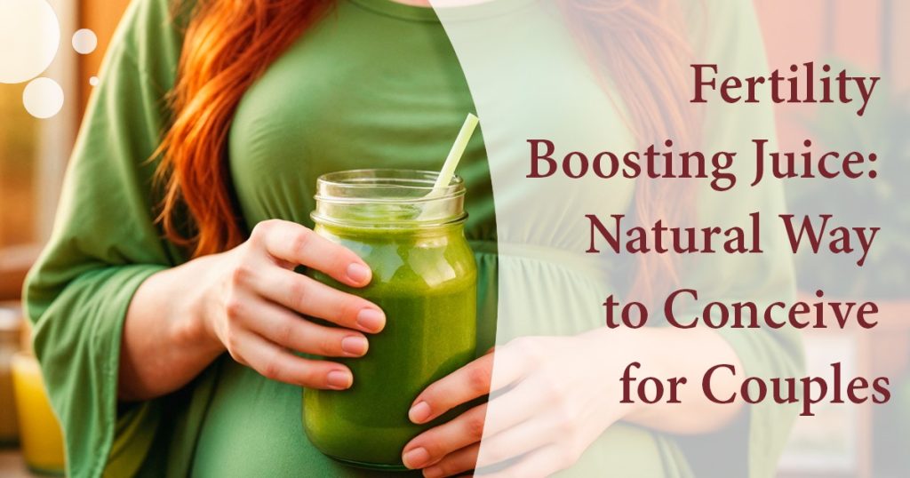 Fertility Boosting Juice