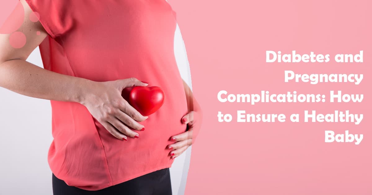 Diabetes and pregnancy complications