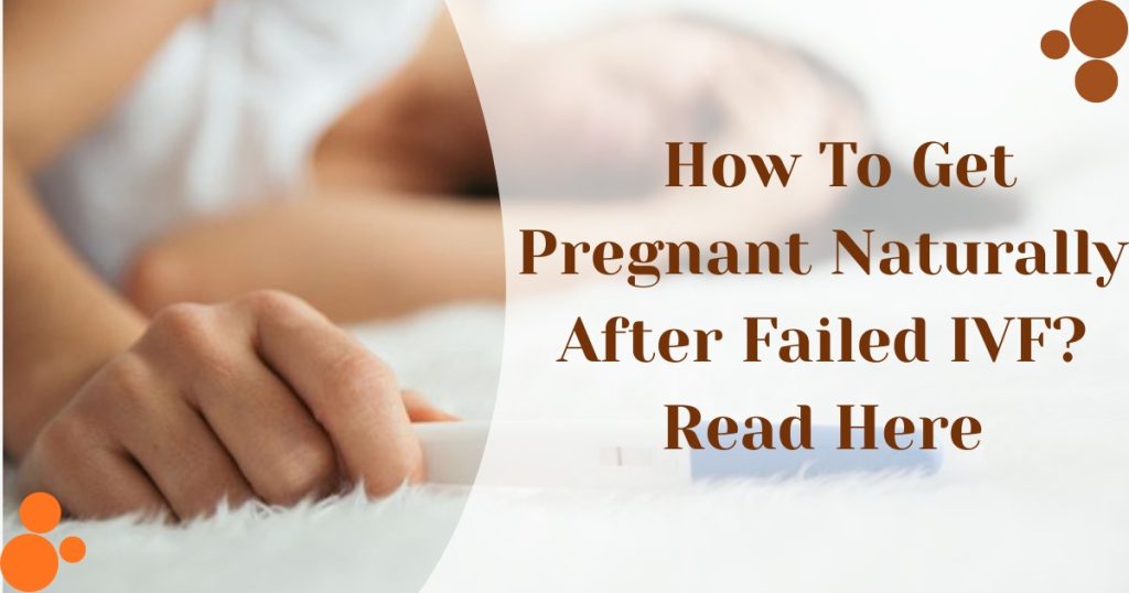 Natural pregnancy after failed IVF cycle is it possible complete guide Risaa IVF Delhi